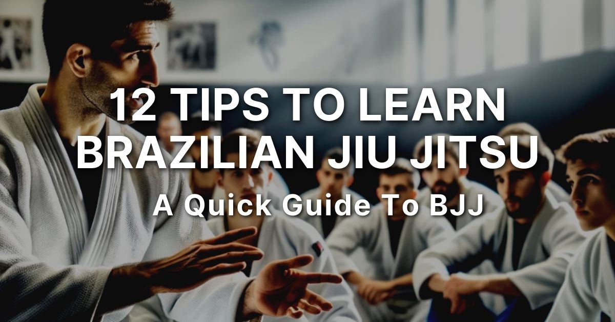 Tips To Learn Brazilian Jiu Jitsu
